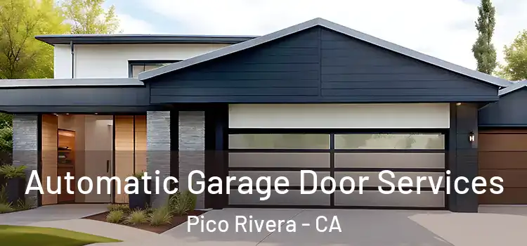  Automatic Garage Door Services Pico Rivera - CA