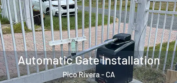 Automatic Gate Installation Pico Rivera - CA