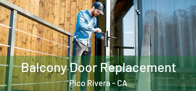  Balcony Door Replacement Pico Rivera - CA