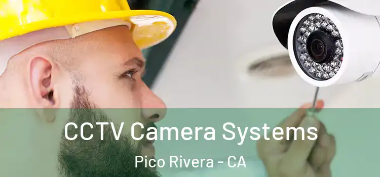 CCTV Camera Systems Pico Rivera - CA