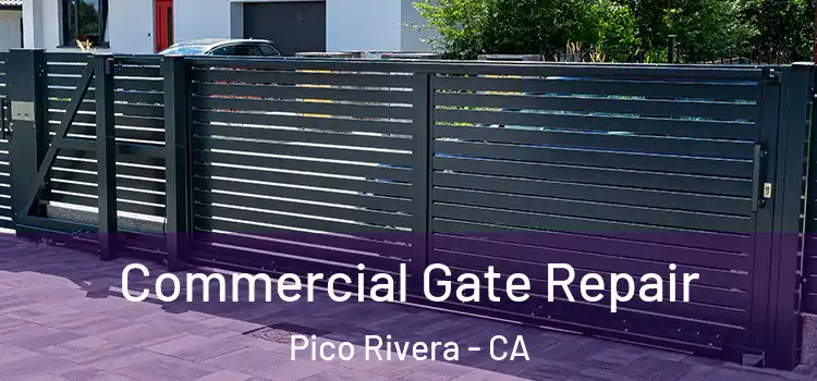 Commercial Gate Repair Pico Rivera - CA