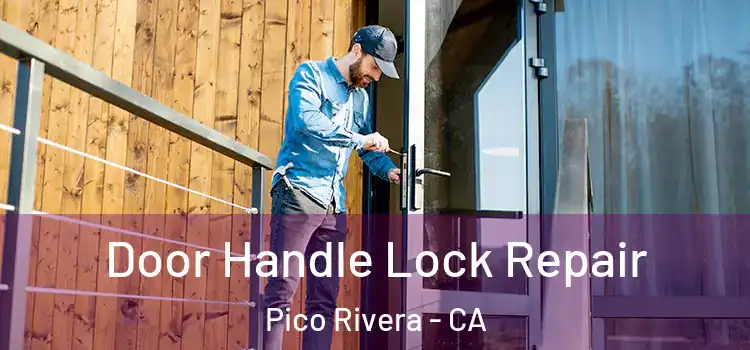 Door Handle Lock Repair Pico Rivera - CA