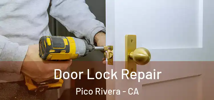 Door Lock Repair Pico Rivera - CA