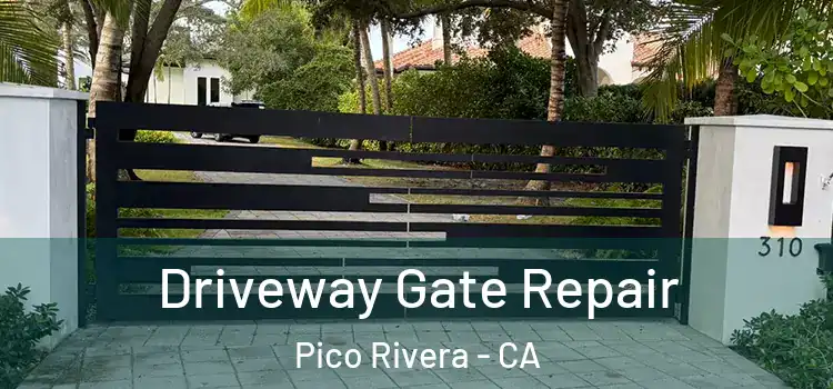 Driveway Gate Repair Pico Rivera - CA