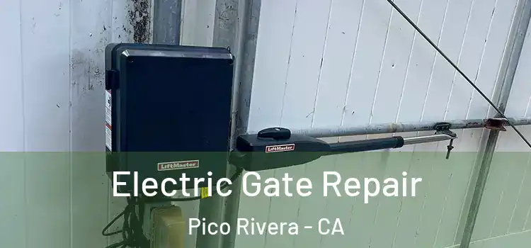 Electric Gate Repair Pico Rivera - CA