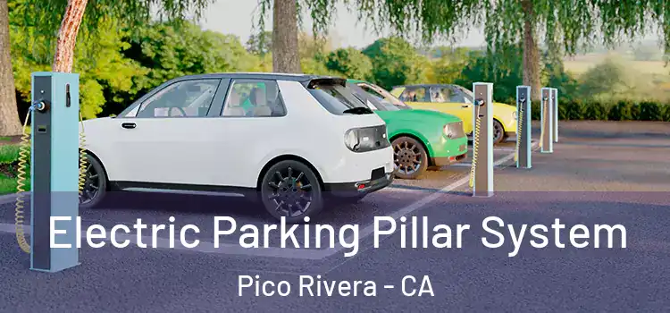 Electric Parking Pillar System Pico Rivera - CA