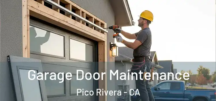 Garage Door Maintenance Pico Rivera - CA