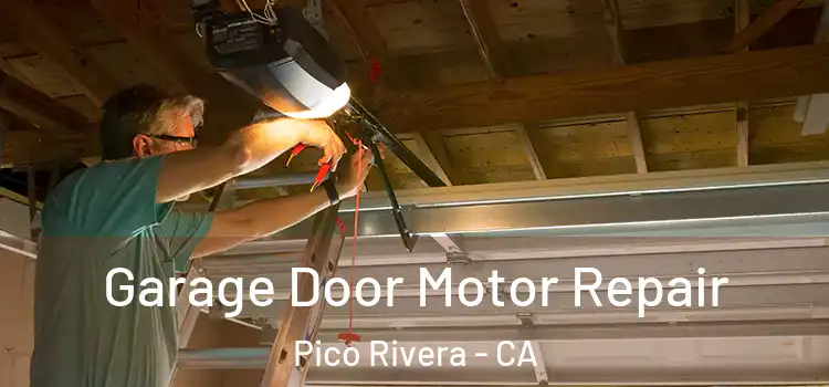  Garage Door Motor Repair Pico Rivera - CA