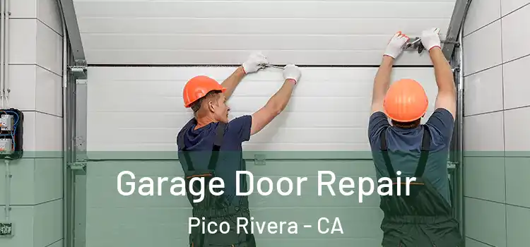  Garage Door Repair Pico Rivera - CA