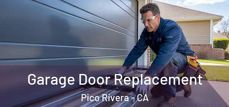  Garage Door Replacement Pico Rivera - CA