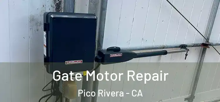Gate Motor Repair Pico Rivera - CA