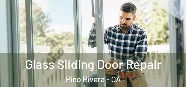 Glass Sliding Door Repair Pico Rivera - CA