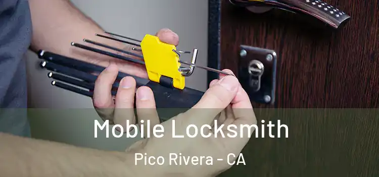 Mobile Locksmith Pico Rivera - CA