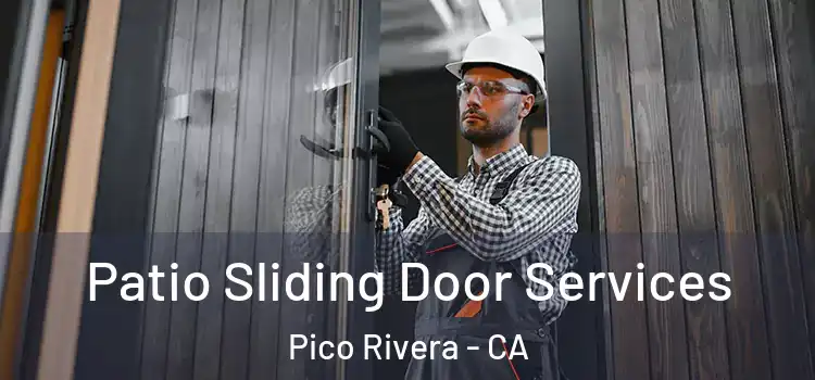Patio Sliding Door Services Pico Rivera - CA