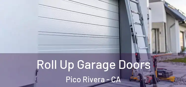  Roll Up Garage Doors Pico Rivera - CA