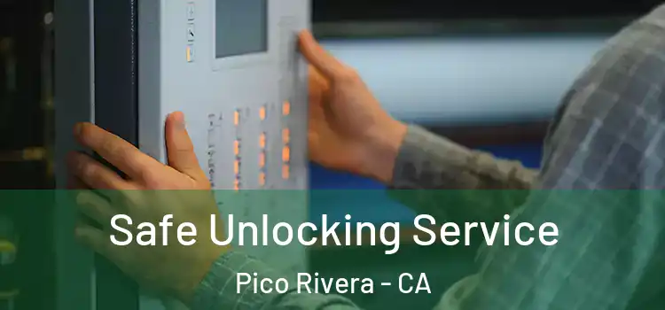 Safe Unlocking Service Pico Rivera - CA