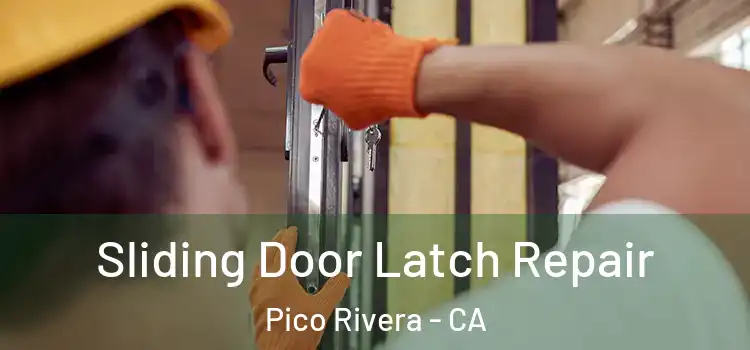 Sliding Door Latch Repair Pico Rivera - CA
